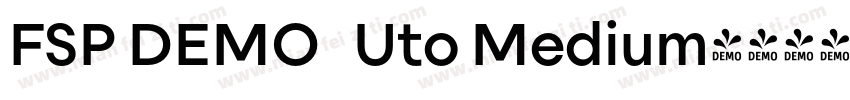 FSP DEMO   Uto Medium字体转换